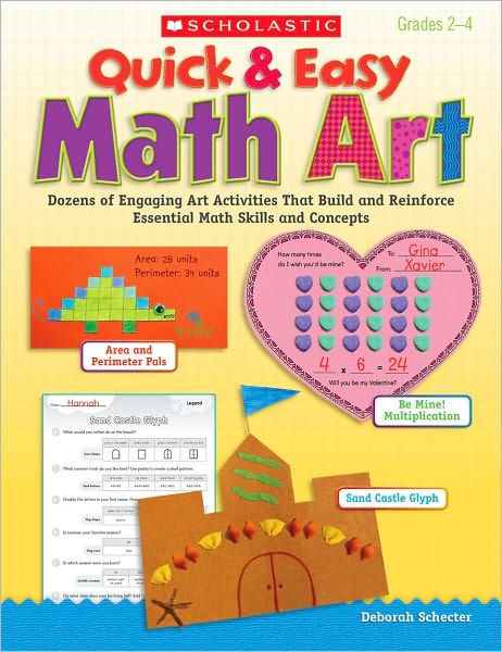Quick & Easy Math Art: Dozens of Engaging Art Activities That Build and Reinforce Essential Math Skills and Concepts