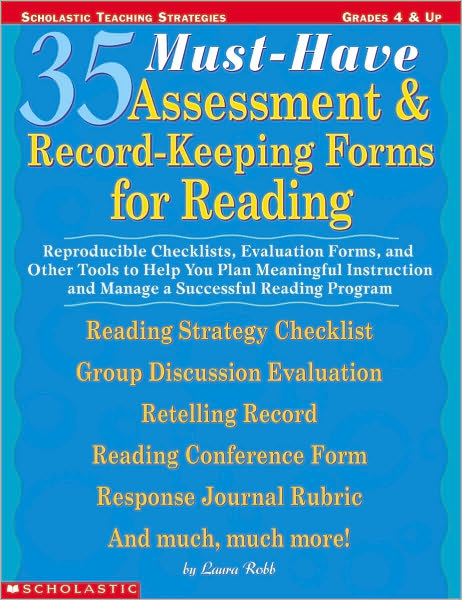 35 Must-Have Assessment & Record-Keeping Forms for Reading: Reproducible Checklists, Evaluation Forms, and Other Tools to Help you Plan Meaningful Instruction and Manage a Successful Reading Program