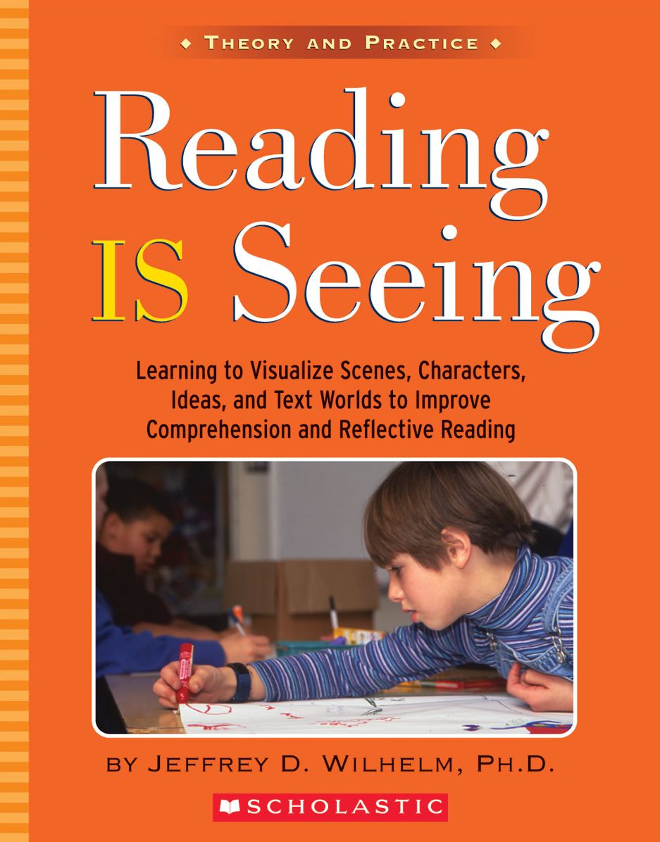 Reading Is Seeing: Learning to Visualize Scenes, Character, Ideas, and Text Worlds to Improve Comprehension & Reflective Reading
