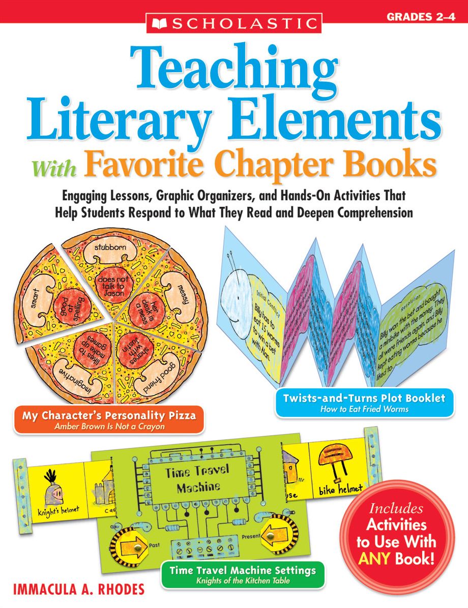 Teaching Literary Elements with Favorite Chapter Books: Grades 2-4