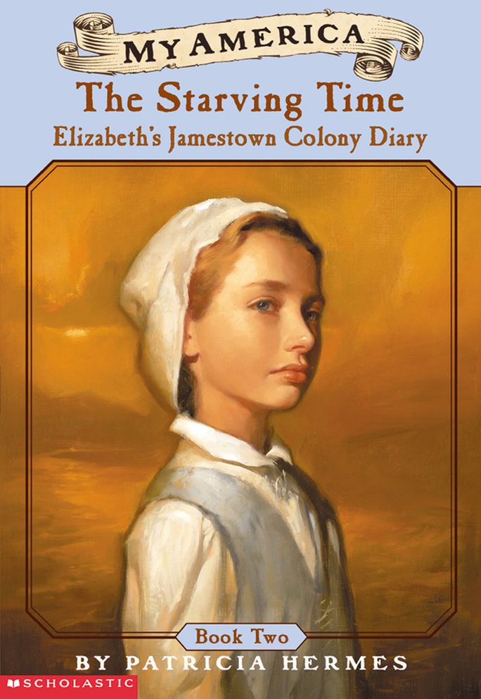 Starving Time: Elizabeth's Jamestown Colony Diary (My America)