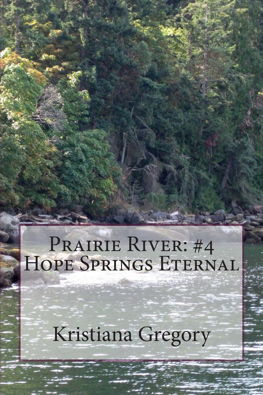 Hope Springs Eternal (Prairie River Series #4)