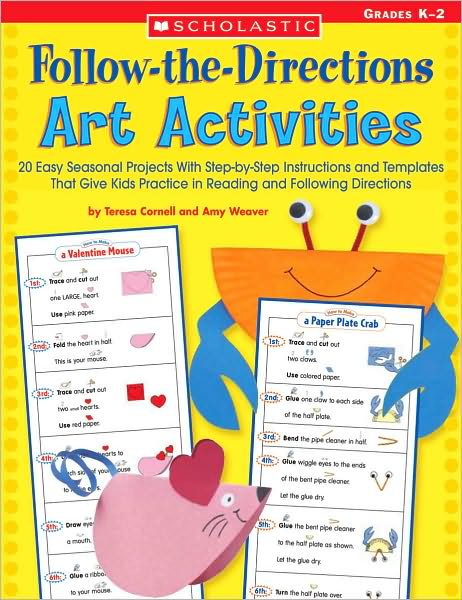 Follow-the-Directions Art Activities: 20 Easy Seasonal Projects With Step-by-Step Instructions and Templates That Give Kids Practice in Reading and Following Directions