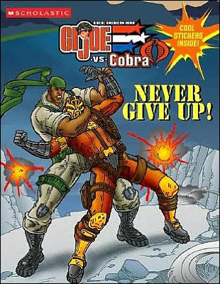Never Give Up! (G.I. Joe Series)