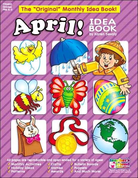 Monthly Idea Books April Pre K-3