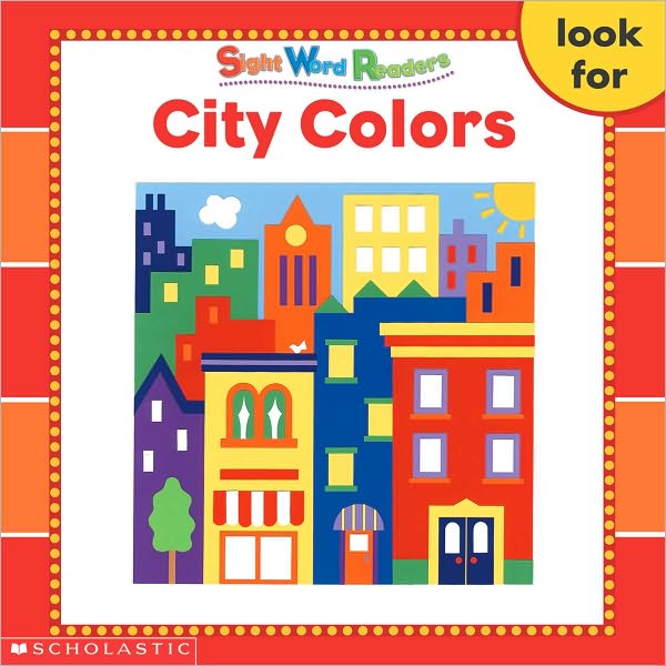 City Colors: Look, For (Sight Word Readers Series)