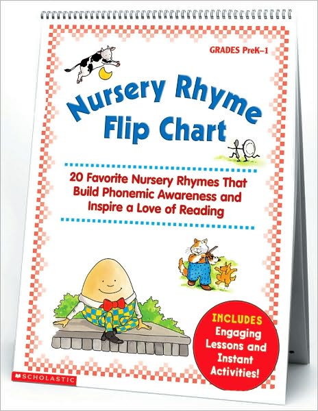 Nursery Rhyme Flip Chart: 20 Favorite Nursery Rhymes that Build Phonemic Awareness and Inspire a Love of Reading, Grades PreK-1