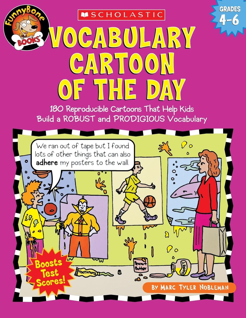 Vocabulary Cartoon of the Day: 180 Reproducible Cartoons That Help Kids Build a Robust and Prodigious Vocabulary