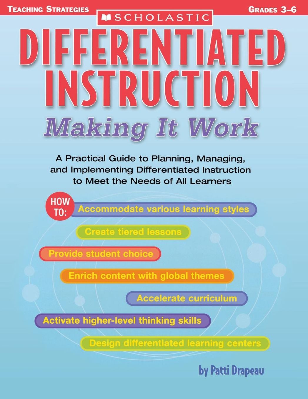 Differentiated Instruction: Making It Work: A Practical Guide to Planning, Managing, and Implementing Differentiated Instruction to Meet the Needs of All Learners