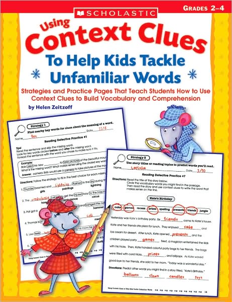 Using Context Clues To Help Kids Tackle Unfamiliar Words: Strategies and Practice Pages That Teach Students How to Use Context Clues to Build Vocabulary and Comprehension