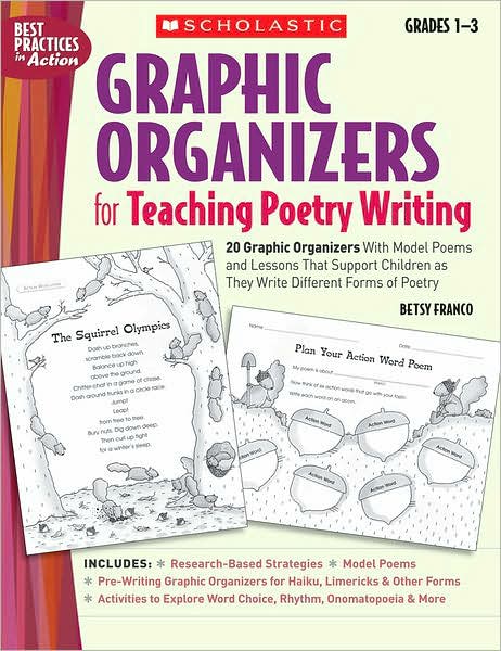 Graphic Organizers for Teaching Poetry Writing: 20 Fun & Easy Reproducible Poetry Frames That Give Children the Support They Need to Write About Friendship, Family, Favorites & More