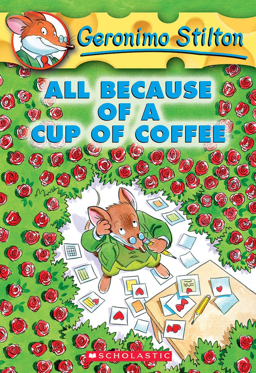 All Because of a Cup of Coffee (Geronimo Stilton Series #10)