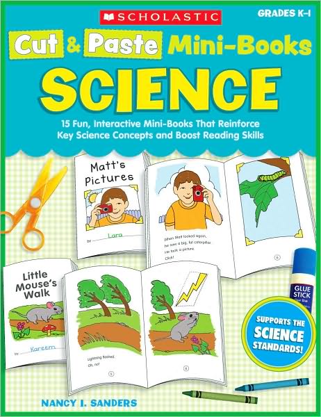 Cut & Paste Mini-Books: Science: 15 Fun, Interactive Mini-Books That Reinforce Key Science Concepts and Boost Reading Skills