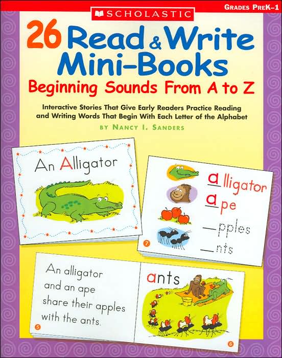 26 Read and Write Mini-Books: Beginning Sounds From A to Z