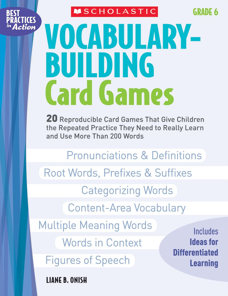 Vocabulary-Building Card Games: Grade 6: 20 Reproducible Card Games That Give Children the Repeated Practice They Need to Really Learn and Use More Than 200 Words