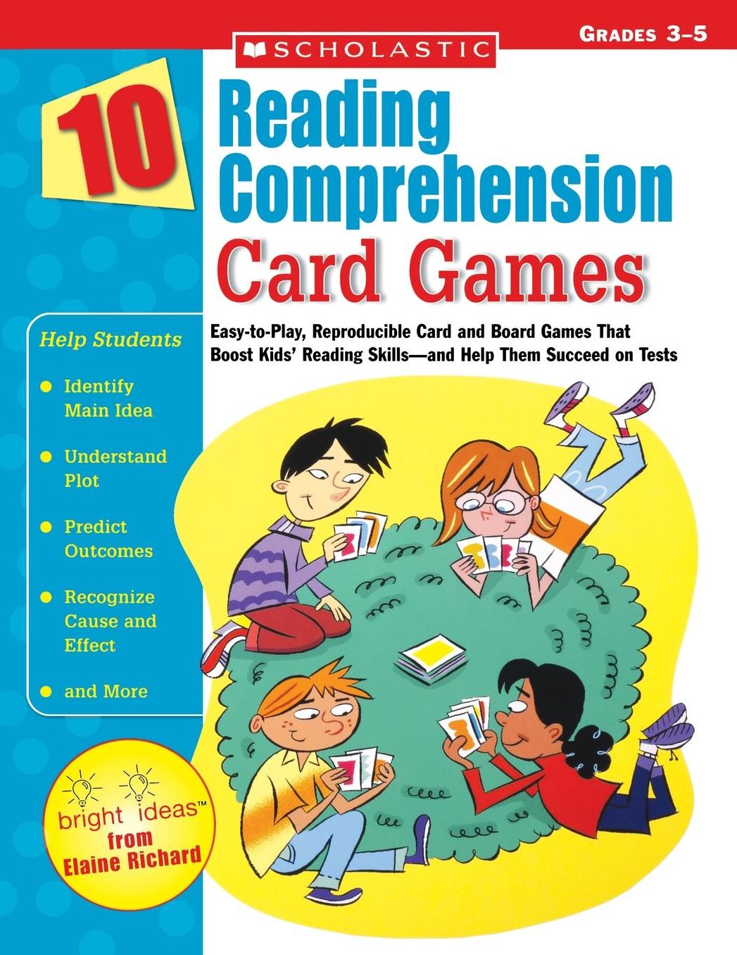 10 Reading Comprehension Card Games: Easy-to-Play, Reproducible Card and Board Games That Boost Kids' Reading Skills-and Help Them Succeed on Tests
