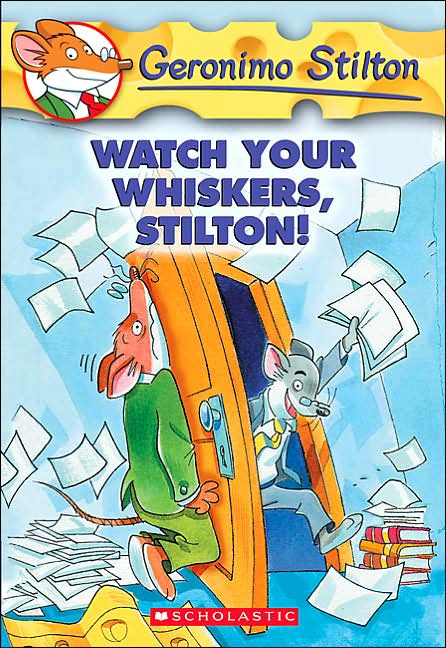 Watch Your Whiskers, Stilton! (Geronimo Stilton Series #17)
