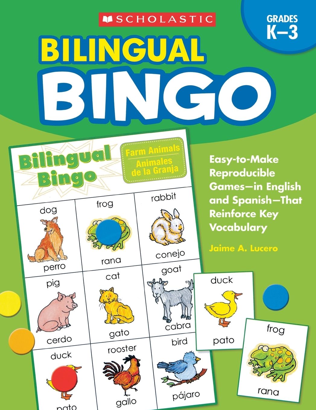 Bilingual Bingo: Easy-to-Make Reproducible Games-in English and Spanish-That Reinforce Key Vocabulary for Emergent Readers and English Language Learners