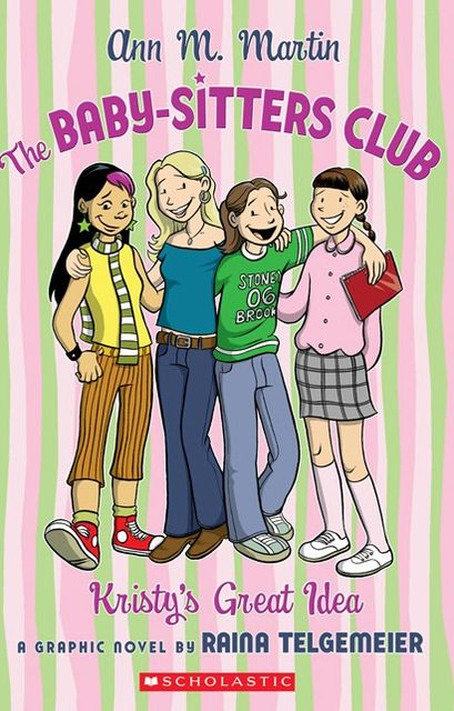 Kristy's Great Idea (The Baby-Sitters Club Graphix Series #1)