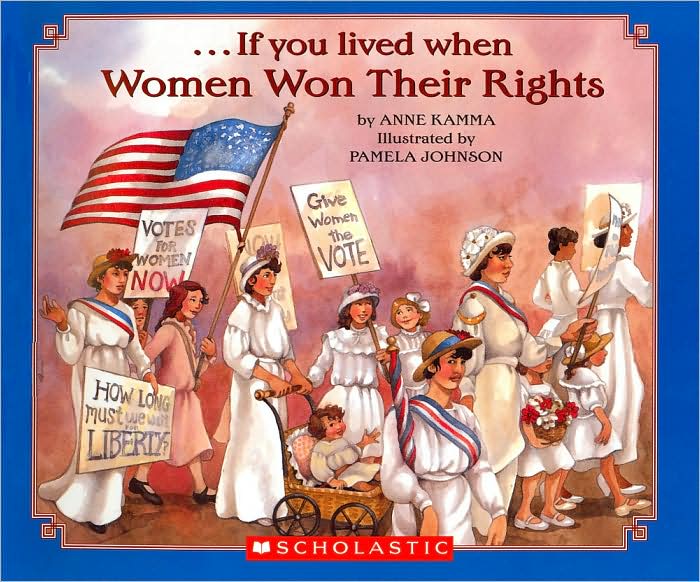 ...If You Lived When Women Won Their Rights
