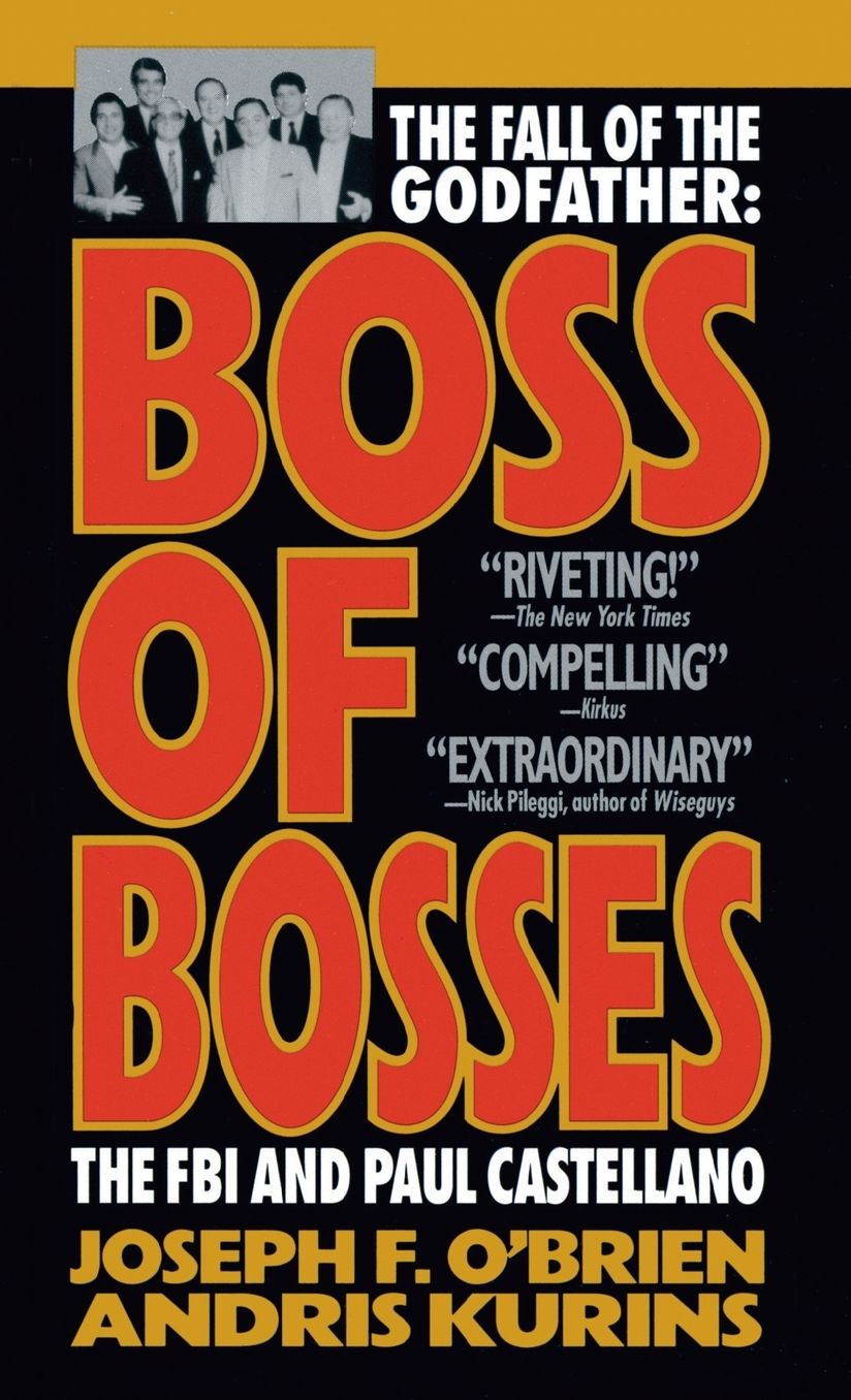 Boss of Bosses: The Fall of the Godfather: The FBI and Paul Castellano