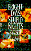 Bright Days, Stupid Nights