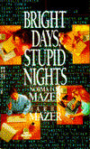 Bright Days, Stupid Nights