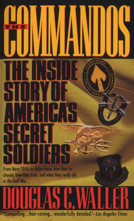 The Commandos: The Inside Story of America's Secret Soldiers