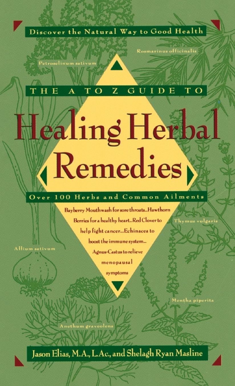 The A to Z Guide to Healing Herbal Remedies