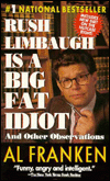 Rush Limbaugh Is a Big Fat Idiot: And Other Observations