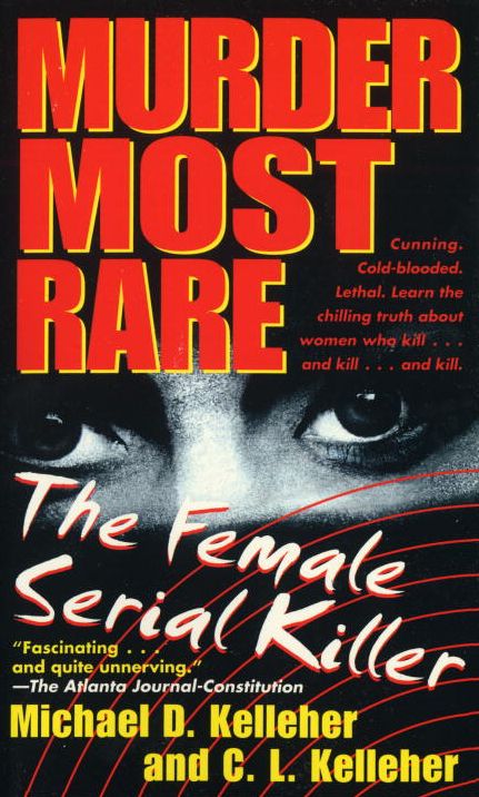 Murder Most Rare: The Female Serial Killer