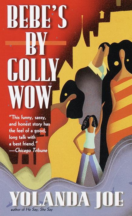 Bebe's By Golly Wow: A Novel