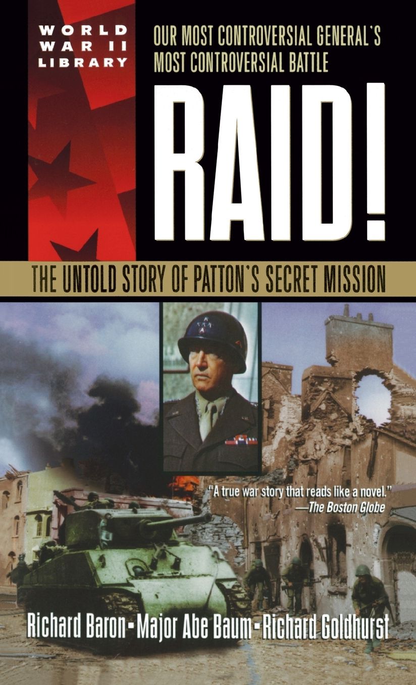 Raid!: The Untold Story of Patton's Secret Mission