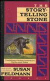 The Storytelling Stone: Traditional Native American Myths and Tales