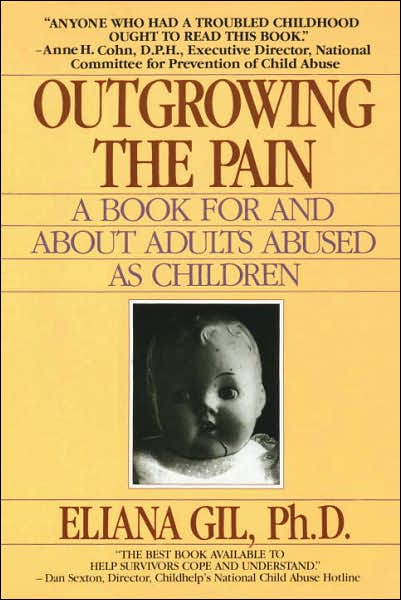 Outgrowing the Pain: A Book for and about Adults Abused as Children