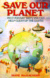 Save Our Planet: Seven Hundred and Fifty Everyday Ways You Can Help Clean up the Earth