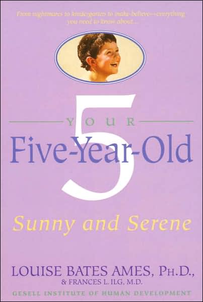 Your Five-Year-Old: Sunny and Serene (Gesell Institute of Human Development)