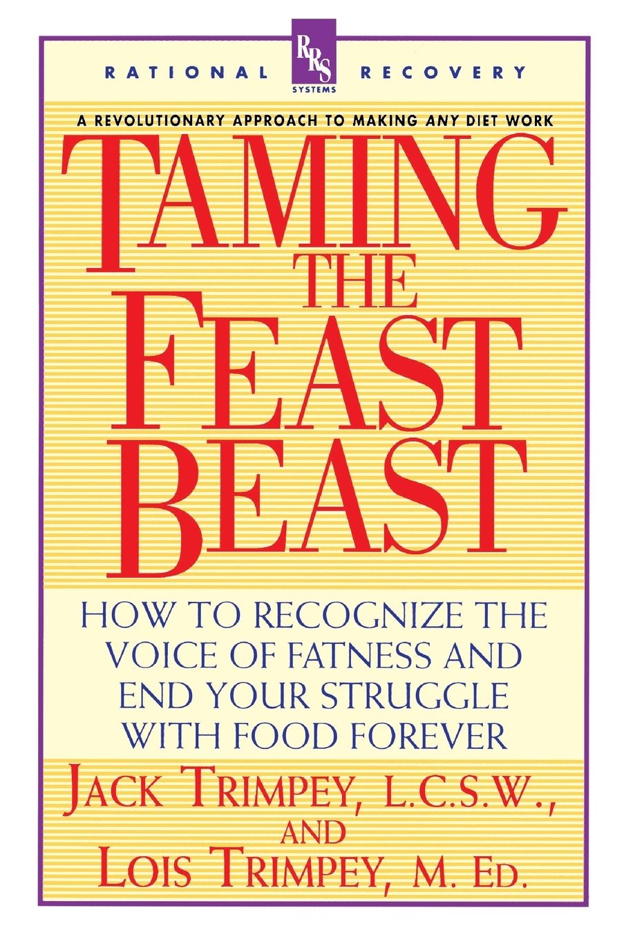 Taming the Feast Beast: How to Recognize the Voice of Fatness and End Your Struggle with Food Forever