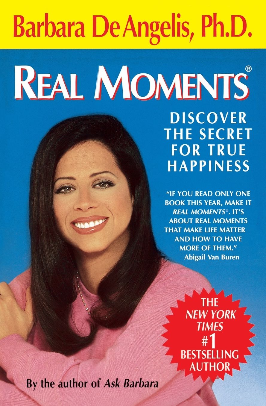Real Moments: Discover The Secret For True Happiness