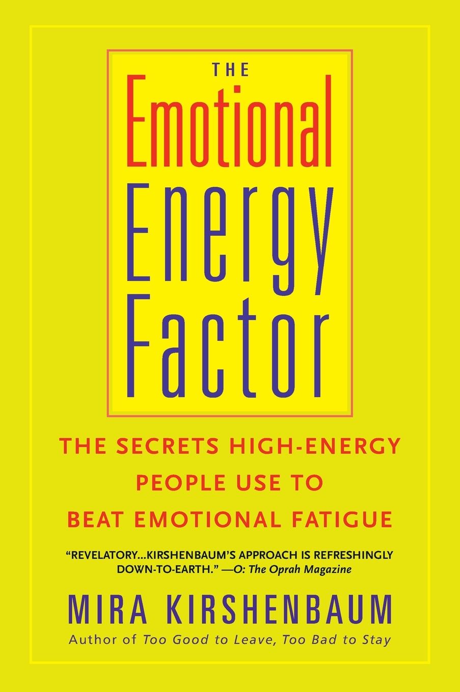 The Emotional Energy Factor: The Secrets High-Energy People Use to Beat Emotional Fatigue