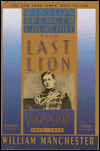 The Last Lion: Winston Spencer Churchill, Volume 1: Visions of Glory, 1874-1932
