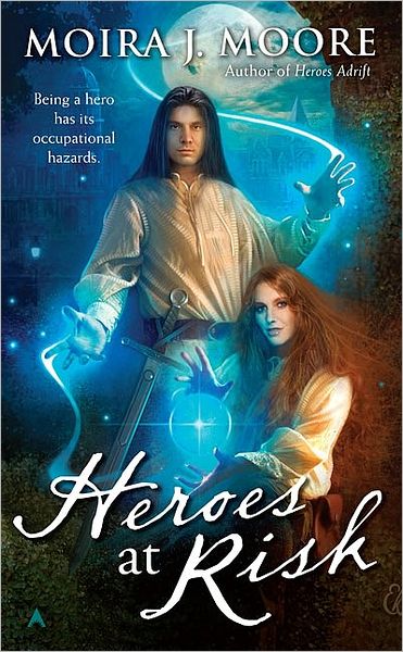 Heroes at Risk (Moira J. Moore Hero Series #4)
