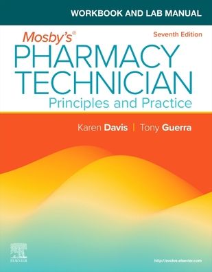 Workbook and Lab Manual for Mosby's Pharmacy Technician: Principles and Practice