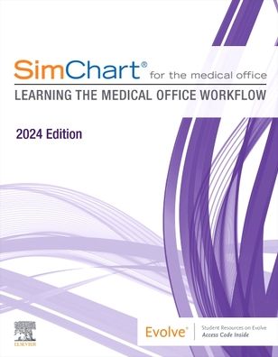 SimChart for the Medical Office (2024): Learning the Medical Office Workflow - 2024 Edition