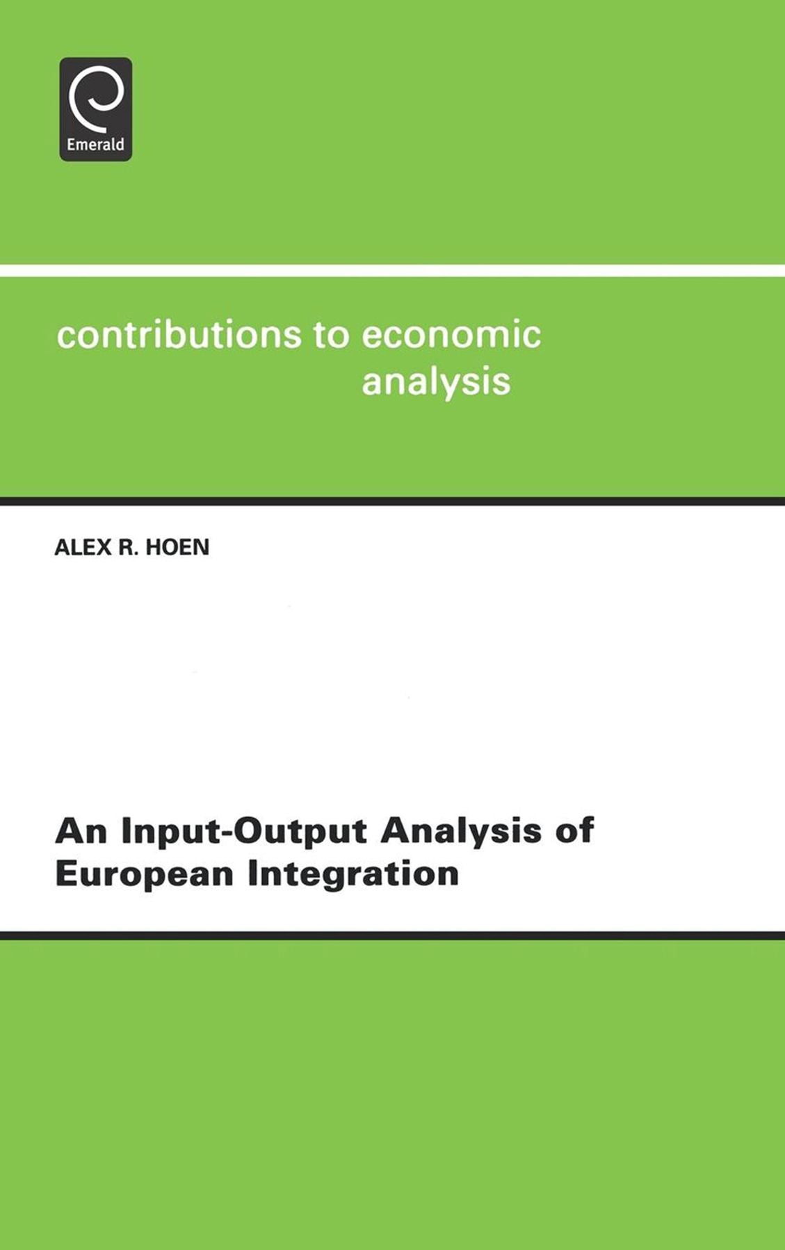 An Input-Output Analysis Of European Integrationcontributions To Economic Analysis Vol 253 (Cea)