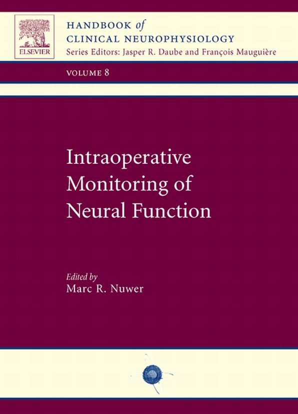Intraoperative Monitoring of Neural Function E-Book: Handbook of Clinical Neurophysiology