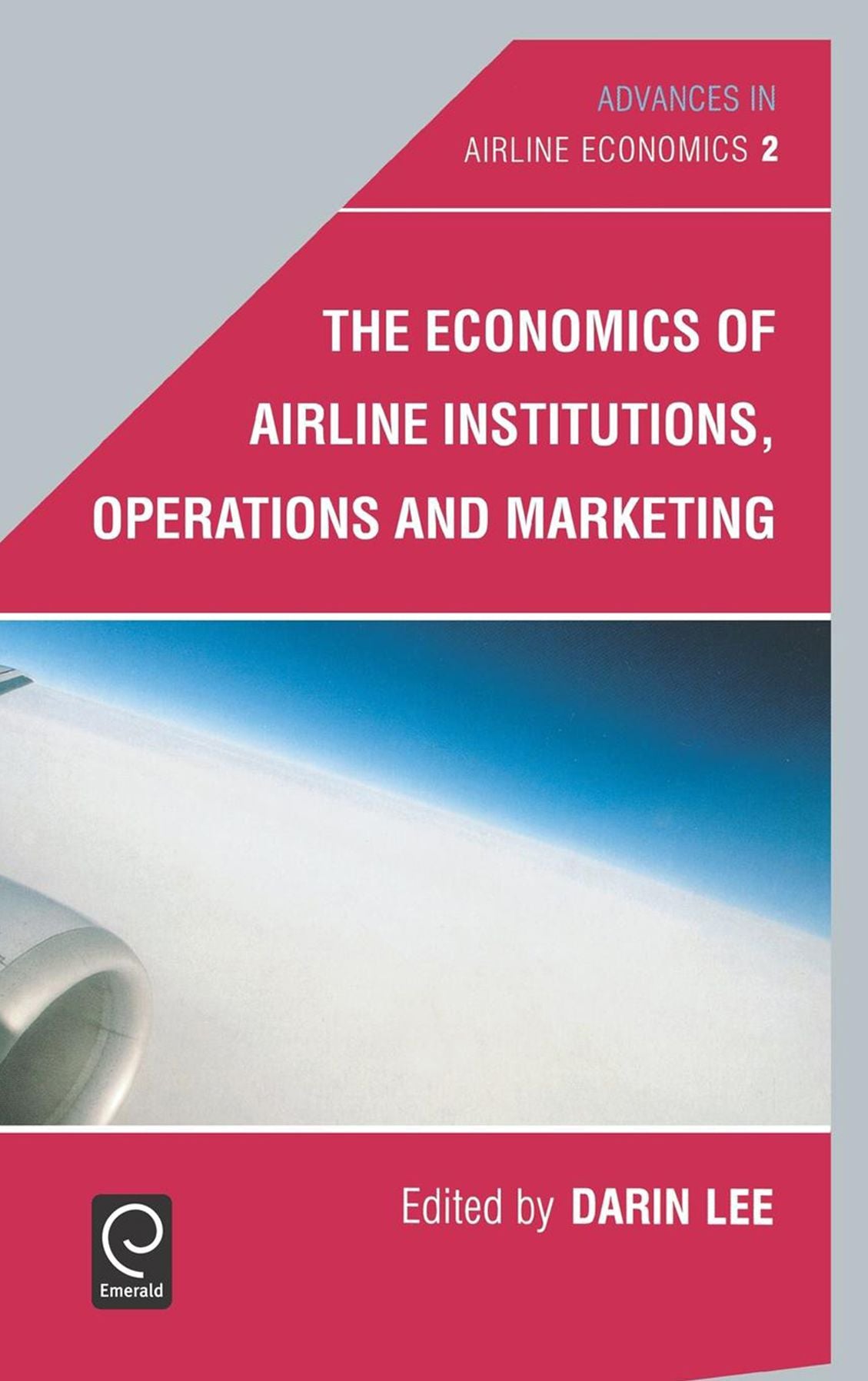 The Economics of Airline Institutions, Operations and Marketing
