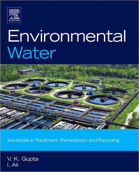 Environmental Water: Advances in Treatment, Remediation and Recycling