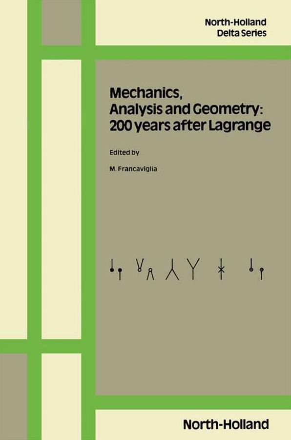Mechanics, Analysis and Geometry: 200 Years after Lagrange