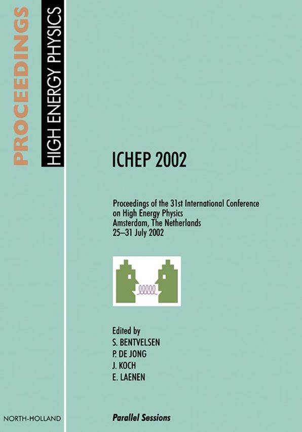Proceedings of the 31st International Conference on High Energy Physics ICHEP 2002